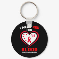 I Wear Red For Blood Cancer Awareness 3  Keychain