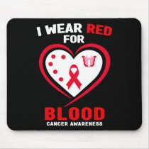 I Wear Red For Blood Cancer Awareness 3  Mouse Pad