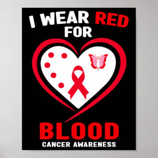 I Wear Red For Blood Cancer Awareness 3 Poster