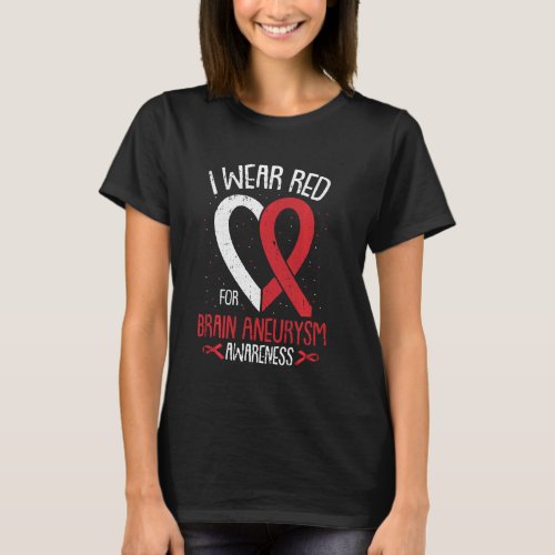 I Wear Red For Brain Aneurysm Awareness Warrior Su T_Shirt
