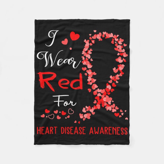 I Wear Red For Heart Disease Awareness  Fleece Blanket (Front)