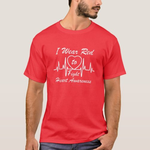 I Wear Red For Heart Disease Awareness Go Red At F T_Shirt
