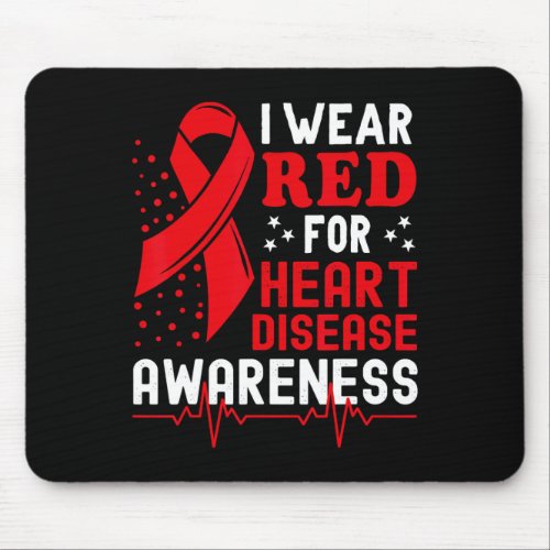 I Wear Red For Heart Disease Awareness Month In Fe Mouse Pad
