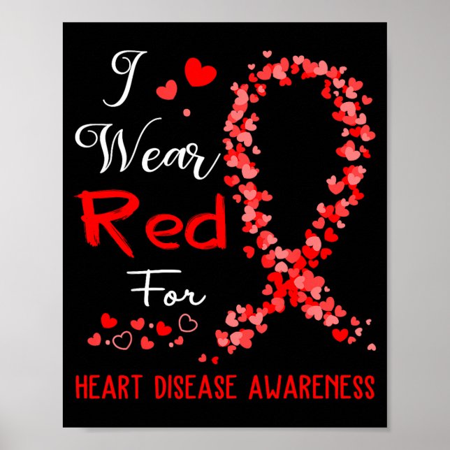 I Wear Red For Heart Disease Awareness  Poster (Front)