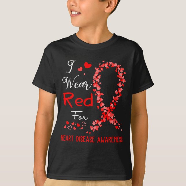 I Wear Red For Heart Disease Awareness  T-Shirt (Front)