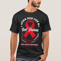I Wear Red For My Best Friend Blood Cancer Awarene T-Shirt