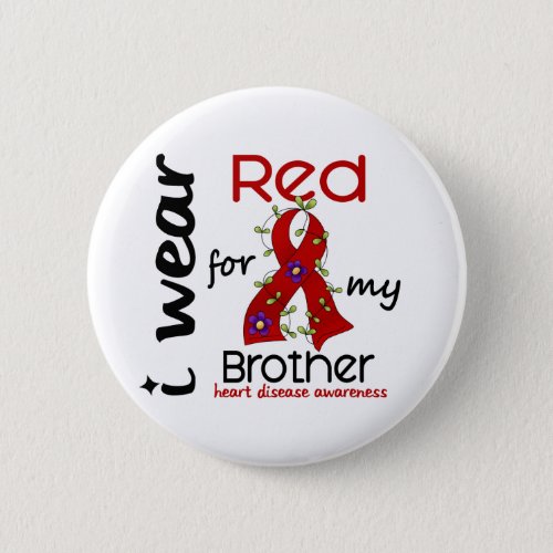 I Wear Red For My Brother 43 Heart Disease Button