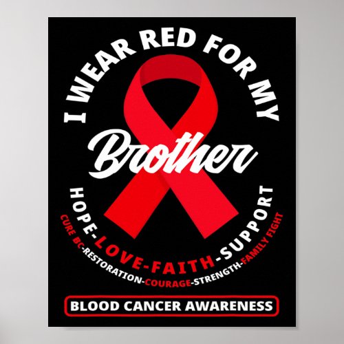 I Wear Red For My Brother Blood Cancer Awareness 1 Poster