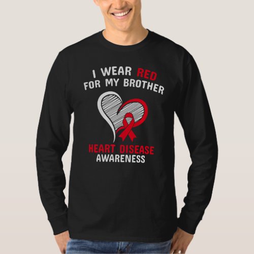I Wear Red For My Brother Heart Disease Awareness  T_Shirt