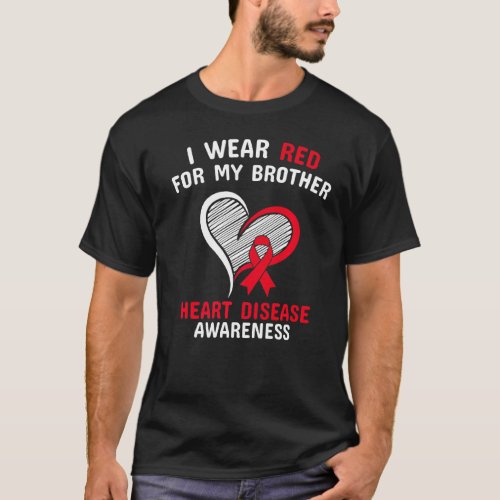 I Wear Red For My Brother Heart Disease Awareness  T_Shirt