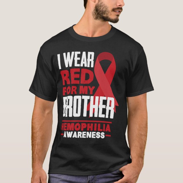 I Wear Red For My Brother Proud Sister Hemophilia  T-Shirt (Front)