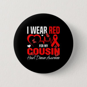 I Wear Red For My Cousin Heart Disease Awareness D Button