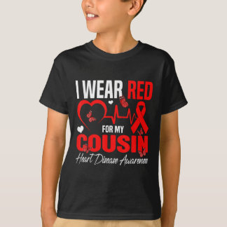 I Wear Red For My Cousin Heart Disease Awareness D T-Shirt