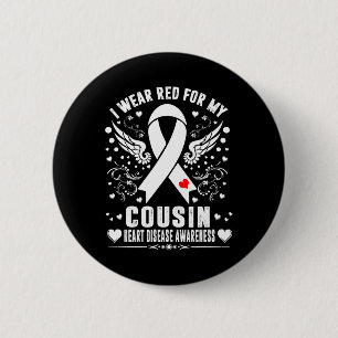 I Wear Red For My Cousin Heart Disease Awareness M Button