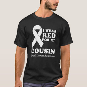 I Wear Red For My Cousin Heart Disease Awareness M T-Shirt