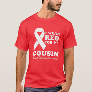 I Wear Red For My Cousin Heart Disease Awareness M T-Shirt