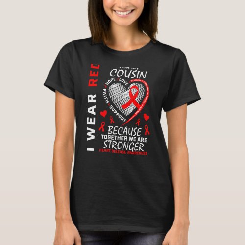 I Wear Red For My Cousin Heart Disease Awareness R T_Shirt