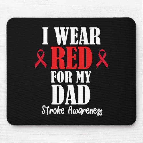 I Wear Red For My Dad Family Stroke Awareness Surv Mouse Pad