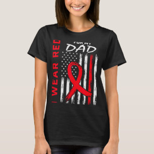 I Wear Red For My Dad Heart Disease Awareness Amer T-Shirt