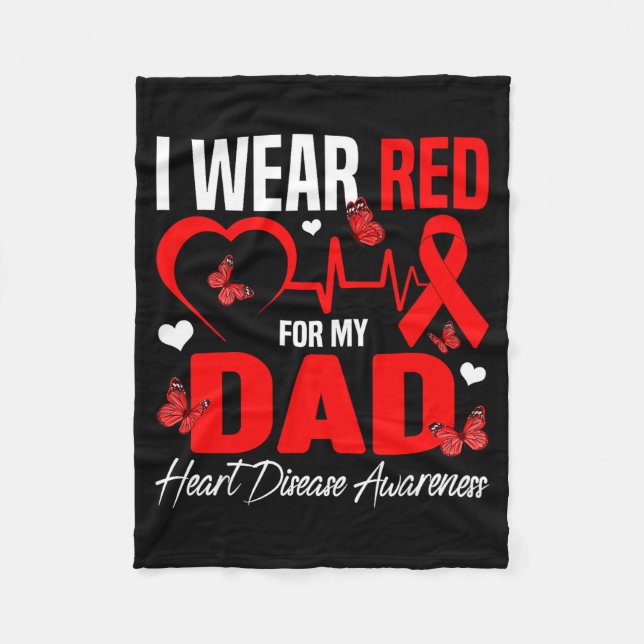 I Wear Red For My Dad Heart Disease Awareness Daug Fleece Blanket (Front)