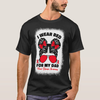 I Wear Red For My Dad Heart Disease Awareness For T-Shirt