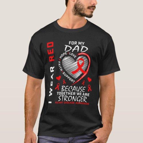 I Wear Red For My Dad Heart Disease Awareness Ribb T_Shirt