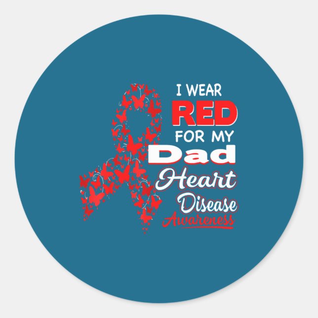 I Wear Red For My Dad Heart Disease Awareness Shir Classic Round Sticker (Front)