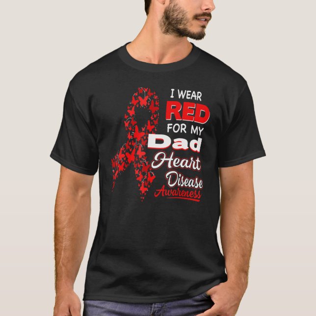 I wear Red For my Dad Heart Disease Awareness T-Shirt (Front)