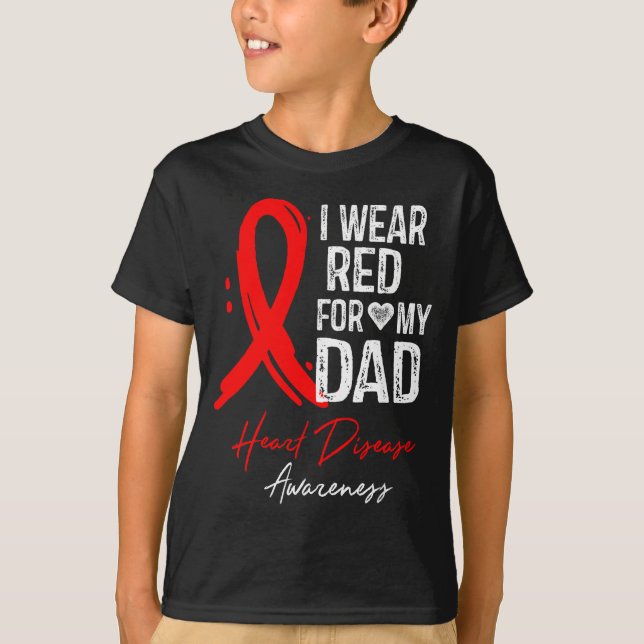 I Wear Red For My Dad Shirt Heart Disease Awarenes (Front)