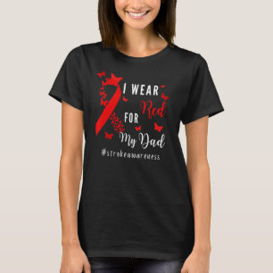 I Wear Red For My Dad Stroke Awareness Survivor Wa T-Shirt