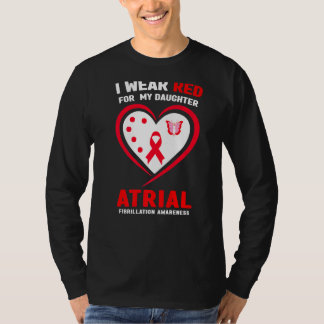 I Wear Red For My Daughter Atrial Fibrillation Awa T-Shirt