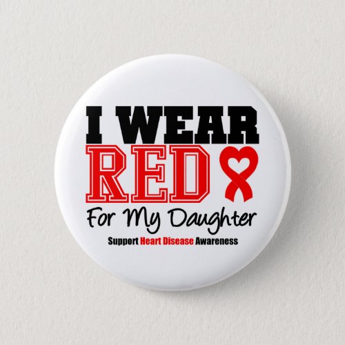 I Wear Red For My Daughter Button