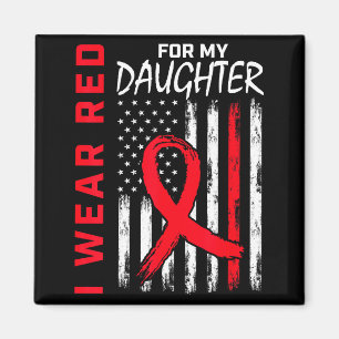 I Wear Red For My Daughter Heart Disease Awareness Magnet