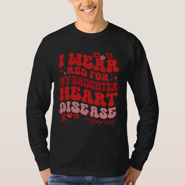 I Wear Red For My Daughter Heart Disease Saying T-Shirt (Front)