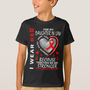 I Wear Red For My Daughter In Law Heart Disease Aw T-Shirt
