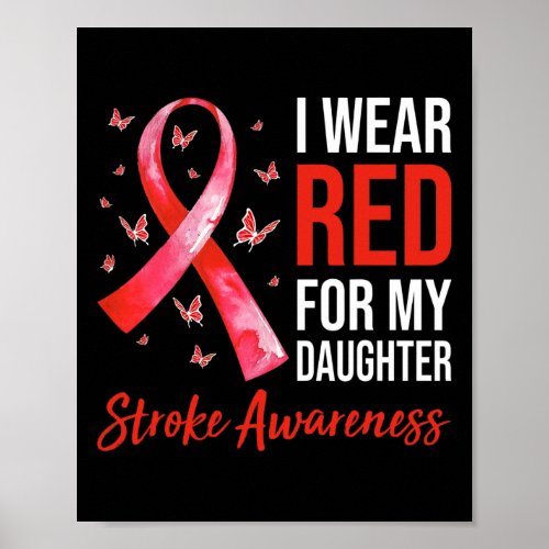 I Wear Red For My Daughter Stroke Awareness Surviv Poster