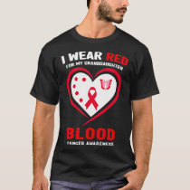 I Wear Red For My Granddaughter Blood Cancer Aware T-Shirt