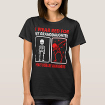 I Wear Red For My Granddaughter HEART DISEASE  T-Shirt