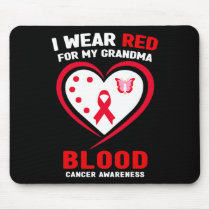 I Wear Red For My Grandma Blood Cancer Awareness  Mouse Pad