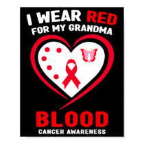 I Wear Red For My Grandma Blood Cancer Awareness  Poster