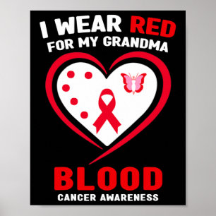 I Wear Red For My Grandma Blood Cancer Awareness  Poster