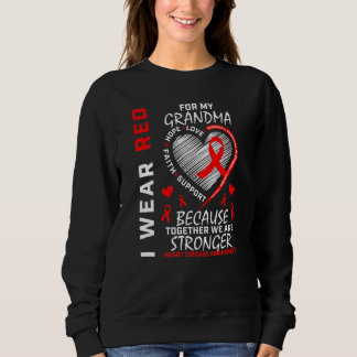 I Wear Red For My Grandma Heart Disease Awareness  Sweatshirt
