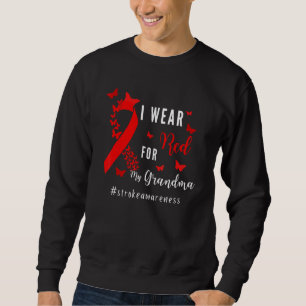 I Wear Red For My Grandma Stroke Awareness Survivo Sweatshirt