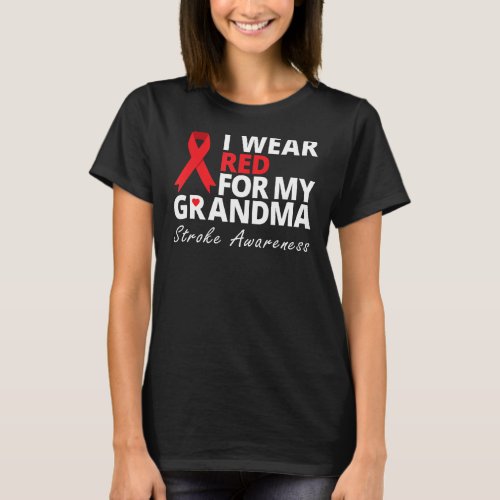 I Wear Red For My Grandma Stroke Awareness Survivo T_Shirt