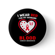 I Wear Red For My Husband Blood Cancer Awareness 2 Button