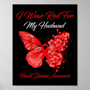 I Wear Red For My Husband Heart Disease Awareness  Poster