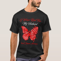 I Wear Red For My Husband Heart Disease Awareness  T-Shirt