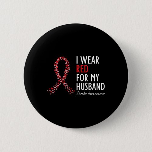 I Wear Red For My Husband Stroke Awareness Survivo Button