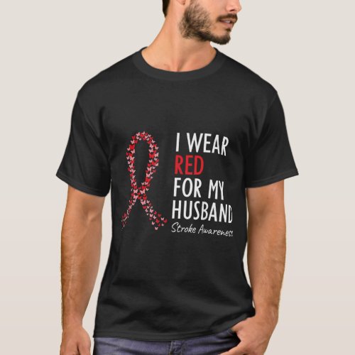 I Wear Red For My Husband Stroke Awareness Survivo T_Shirt