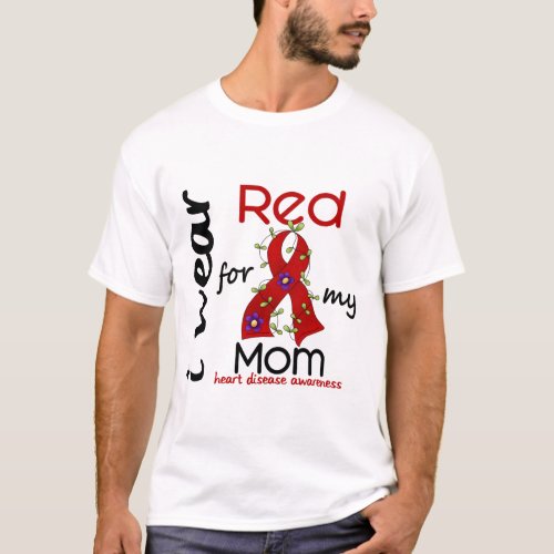 I Wear Red For My Mom 43 Heart Disease T_Shirt